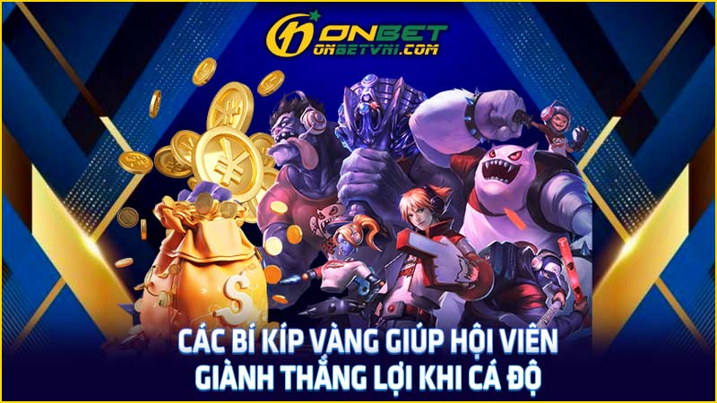 Các bí kíp vàng giúp hội viên giành thắng lợi khi cá độ