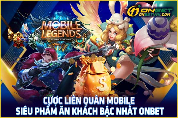 Cược Liên Quân Mobile – Siêu Phẩm Ăn Khách Bậc Nhất ONBET