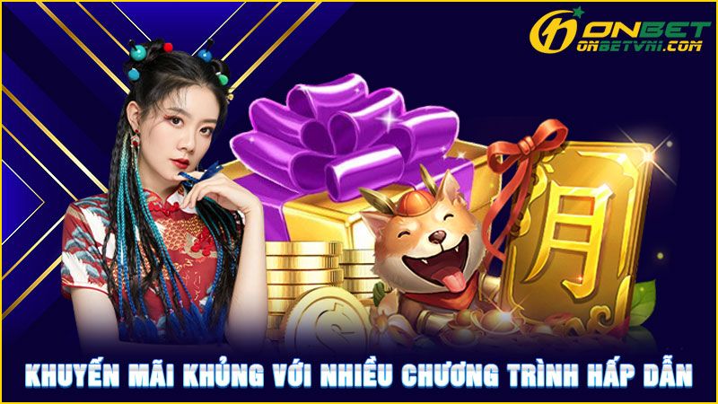 Khuyến mãi khủng với nhiều chương trình hấp dẫn