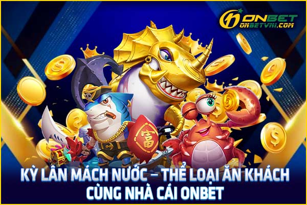Kỳ Lân Mách Nước – Thể Loại Ăn Khách Cùng Nhà Cái ONBET