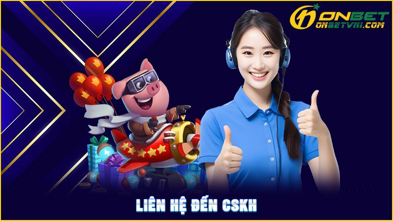 Liên hệ đến CSKH