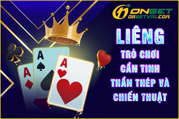 Liêng – Trò Chơi Cần Tinh Thần Thép Và Chiến Thuật