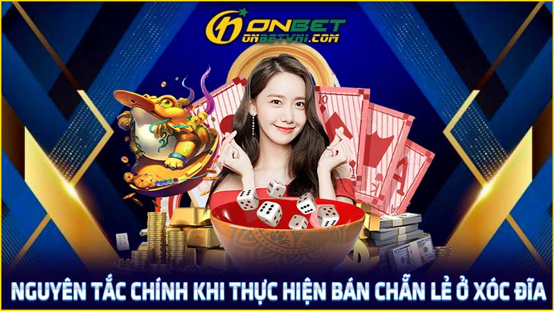Nguyên tắc chính khi thực hiện bán chẵn lẻ ở xóc đĩa Nguyên tắc chính khi thực hiện bán chẵn lẻ ở xóc đĩa