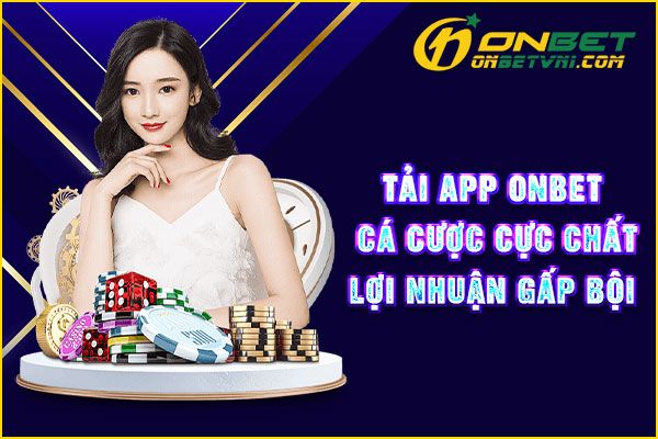 Tải App ONBET – Cá Cược Cực Chất, Lợi Nhuận Gấp Bội