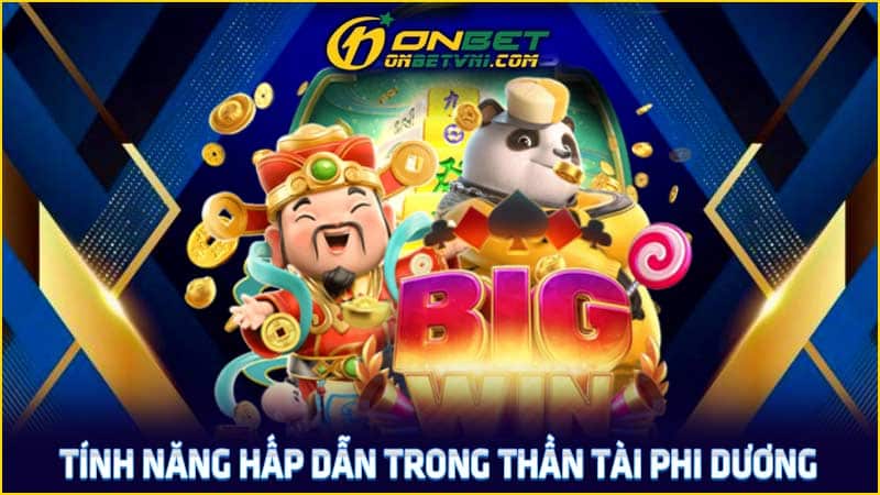 Tính năng hấp dẫn trong Thần Tài Phi Dương Tính năng hấp dẫn trong Thần Tài Phi Dương