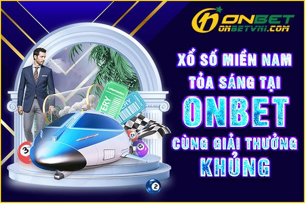 Xổ Số Miền Nam – Tỏa Sáng Tại ONBET Cùng Giải Thưởng Khủng