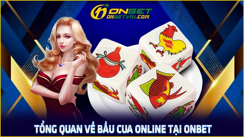 Tổng quan về bầu cua online tại ONBET Tổng quan về bầu cua online tại ONBET